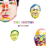THE SHITMS / present