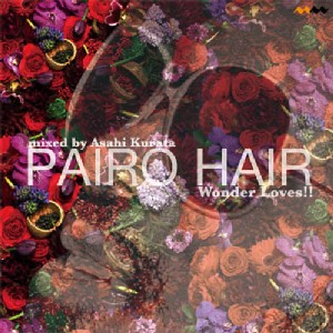 ASAHI KURATA / アサヒクラタ / Pairo Hair 8th Anniversary Mix - Wonder Loves!!