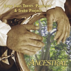 JORGE LUIS TORRE PAPIOSCO , IROKO PROJECT / ホルヘ・ルイス・トーレ・パピオスコ , イロコ・プロジェクト / ANCESTRAL