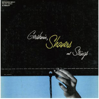 CHARLIE SHAVERS / チャーリー・シェイヴァース / Gershwin, Shavers & Strings / ガーシュイン, シェイヴァース&ストリングス