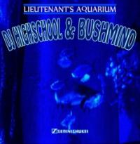 Bushmind & DJ Highschool / LIEUTENANT'S AQUARIUM