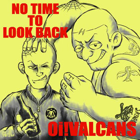 Oi!VALCANS / No Time To Look Back
