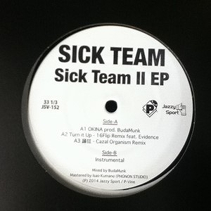 SICK TEAM (Budamunk, 5lack aka S.l.a.c.k. ,ISSUGI) / シック・チーム / Sick Team II EP