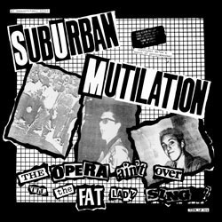 SUBURBAN MUTILATION / OPERA AIN'T OVER TIL THE FAT LADY SINGS (レコード) 【RECORD STORE DAY 04.19.2014】