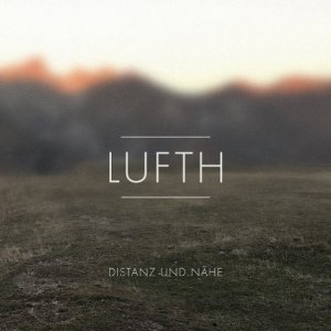LUFTH / DISTANZ UND NAHE