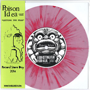 POISON IDEA / GETTING THE FEAR (7") 【RECORD STORE DAY 04.19.2014】