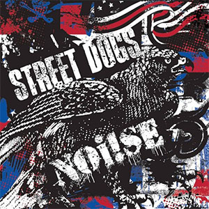 STREET DOGS : NOi!SE / SPLIT (10") 【RECORD STORE DAY 04.19.2014】