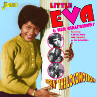 LITTLE EVA & HER GIRLFRIENDS / DOIN' THE LOCOMOTION: FEATURING: CAROLE KING, THE COOKIES & THE RONETTES