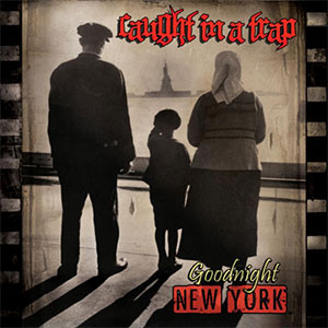 CAUGHT IN A TRAP / GOODNIGHT NEW YORK