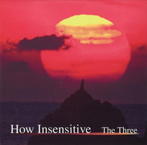 THE THREE / ザ・スリー(石田和也) / How Insensitive / ハウ・インセンシティヴ