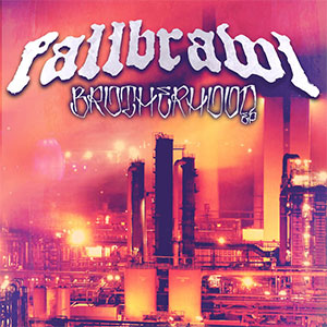 FALLBRAWL / BROTHERHOOD
