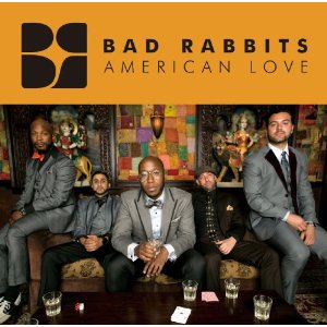 BAD RABBITS / バッド・ラビッツ / アメリカン・ラヴ
