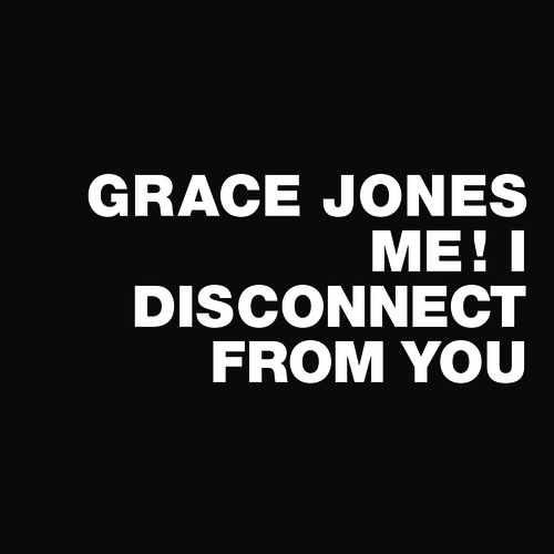GRACE JONES / グレイス・ジョーンズ / ME! I DISCONNECT FROM YOU (12")