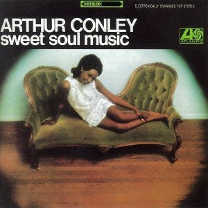 ARTHUR CONLEY / アーサー・コンレイ / SWEET SOUL MUSIC / スウィート・ソウル・ミュージック (輸入盤)