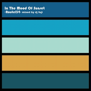 DJ FUJI / IN THE MOOD OF SUNSET-ROUTE 134-