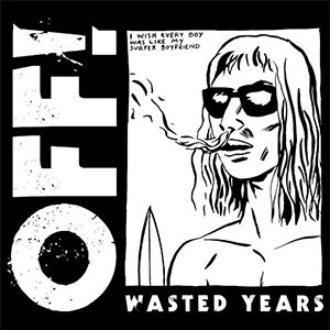 OFF! / オフ / WASTED YEARS