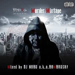 DJ NOBU aka BOMBRUSH! / MURDER MIXTAPE