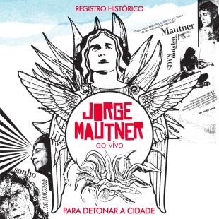 JORGE MAUTNER / ジョルジ・マウチネル / PARA DETONAR A CIDADE  AO VIVO 1972