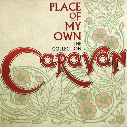 CARAVAN (PROG) / キャラバン / PLACE OF MY OWN: THE COLLECTION - DIGITAL REMASTER