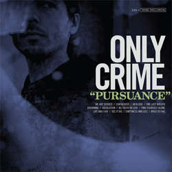 ONLY CRIME / オンリークライム / PURSUANCE