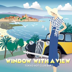 TOKYO HOT CLUB BAND / 東京ホット倶楽部バンド / WINDOW WITH A VIEW / 眺めの良い窓