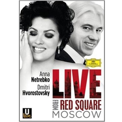 ANNA NETREBKO & DMITRI HVOROSTOVSKY / アンナ・ネトレプコ & ドミトリ・ホロストフスキー / LIVE FROM RED SQUARE MOSCOW