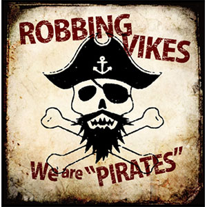 ROBBING VIKES / We are "PIRATES"