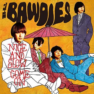THE BAWDIES / NICE AND SLOW / COME ON (7")【RECORD STORE DAY 04.18.2015】