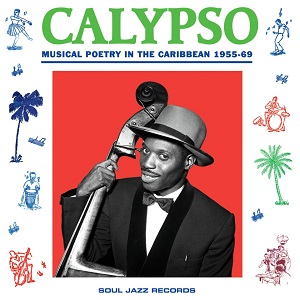 V.A. (CALYPSO: MUSICAL POETRY IN THE CARIBBEAN) / CALYPSO: MUSICAL POETRY IN THE CARIBBEAN 1955-69