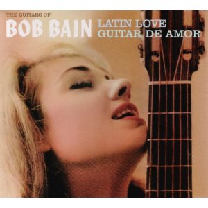 BOB BAIN / ボブ・ベイン / Latin Love + Guitar De Amor 
