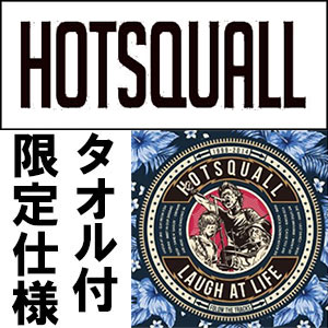 HOTSQUALL / Laught at life 【CD+タオル限定セット】