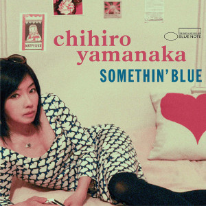 CHIHIRO YAMANAKA / 山中千尋 / Somethin' Blue / サムシン・ブルー(完全生産限定アナログ盤)