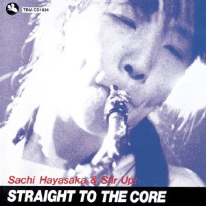 SACHI HAYASAKA / 早坂紗知 / Straight To The Core / ストレート・トゥ・ザ・コア