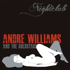 ANDRE WILLIAMS & THE GOLDSTARS / NIGHTCLUB