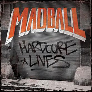 MADBALL / マッドボール / HARDCORE LIVES (レコード)