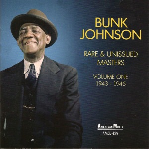 BUNK JOHNSON / バンク・ジョンソン / Rare & Unissued Masters Vol.1