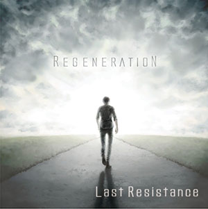 LAST RESISTANCE / REGENERATION