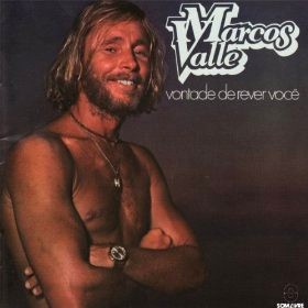 MARCOS VALLE / マルコス・ヴァーリ / VONTADE DE REVER VOCE / ヴォンタージ・ジ・レヴェール・ヴォセ