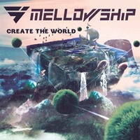 MELLOWSHiP / CREATE THE WORLD