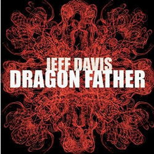 JEFF DAVIS / ジェフ・デイヴィス / Dragon Father