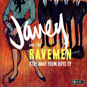 JANEY AND THE RAVEMEN / STAY AWAY FROM BOYS (7")