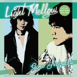 GORO NOGUCHI / 野口五郎 / Light Mellow