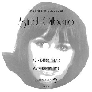 ASTRUD GILBERTO / アストラッド・ジルベルト / THE BALEARIC SOUND OF ASTRUD GILBERTO