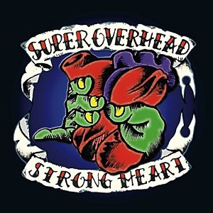 SUPER OVERHEAD / STRONG HEART
