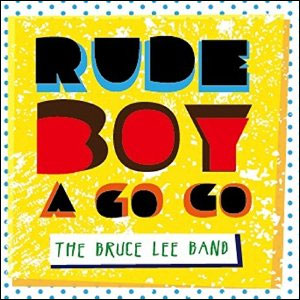 BRUCE LEE BAND / ブルースリーバンド / RUDE BOY A GO GO