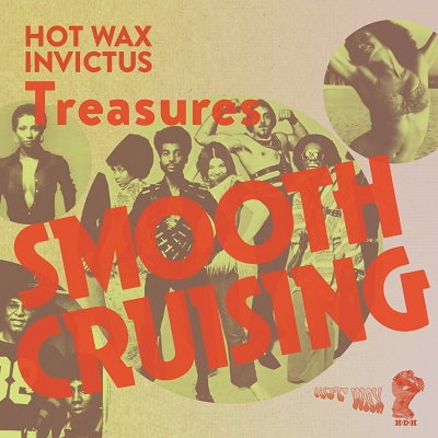 V.A. (SMOOTH CRUSING) / SMOOTH CRUSING: HOT WAX & INVICTURS TREASURES / スムース・クルージング: ホット・ワックス&インヴィクタス・トレジャーズ