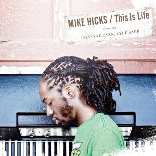 MIKE HICKS / マイク・ヒックス / THIS IS LIFE / ディス・イズ・ライフ