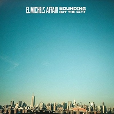 EL MICHELS AFFAIR / エル・ミシェルズ・アフェアー / SOUNDING OUT THE CITY (DELUXE REISSUE) + LOOSE CHANGE (2CD)
