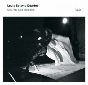 LOUIS SCLAVIS / ルイ・スクラヴィス / Silk And Salt Melodies 