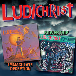 LUDICHRIST / ルーディークライスト / IMMACULATE DECEPTION / POWERTRIP (2CD) 